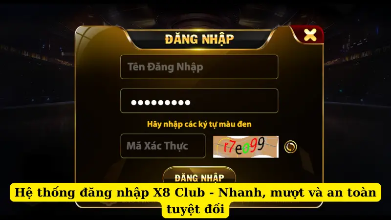 Hệ thống đăng nhập X8 Club - Nhanh, mượt và an toàn tuyệt đối